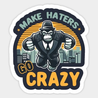 Make Haters Go Crazy Sticker